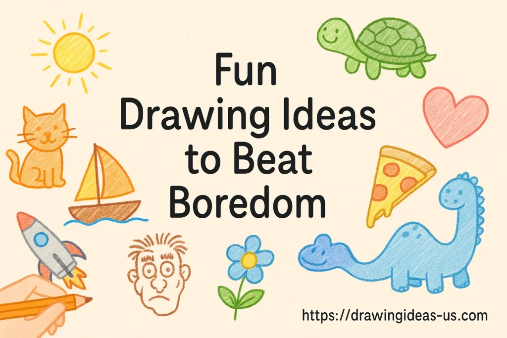 A collection of fun drawing ideas to beat boredom, featuring creative sketch prompts for all ages and skill levels.